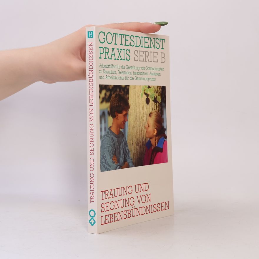 Erhard Domay Gottesdienst Praxis: Trauung und Segnung von Lebensbündnissen