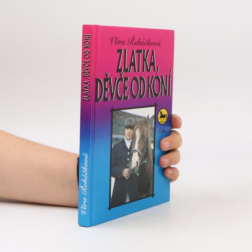 Věra Řeháčková Zlatka, děvče od koní