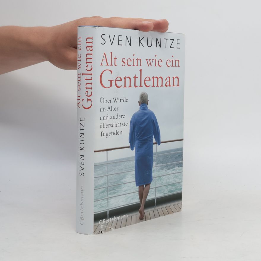 Sven Kuntze Alt sein wie ein Gentleman
