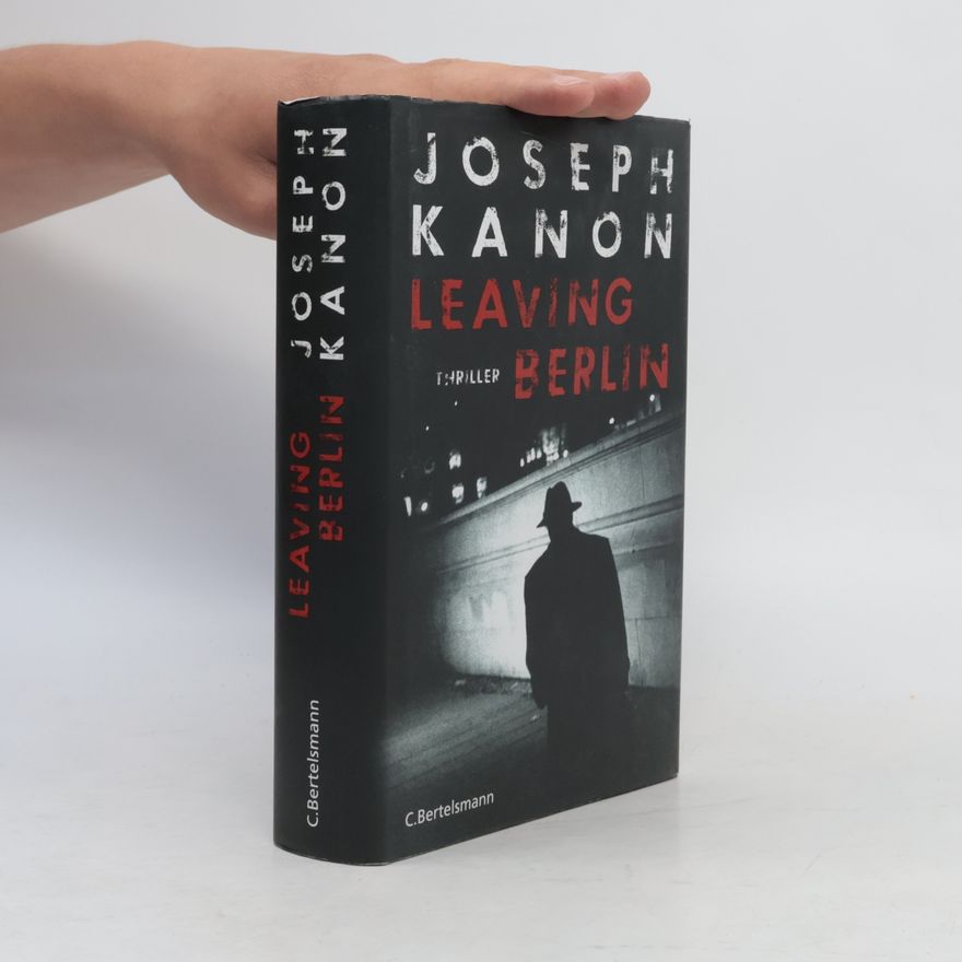 Joseph Kanon Leaving Berlin