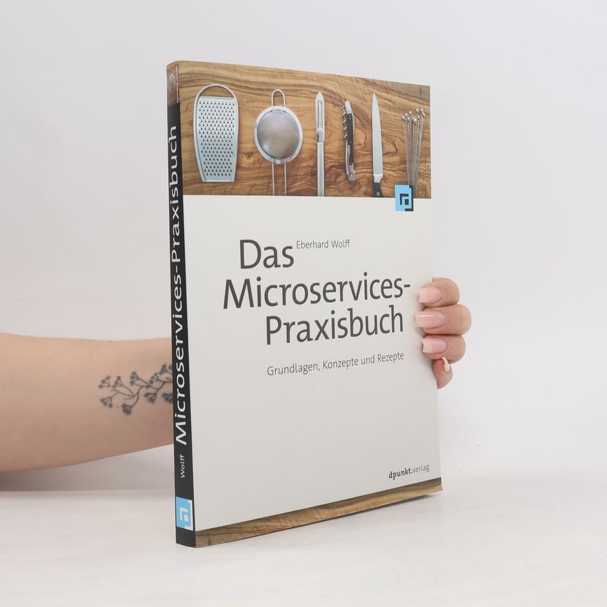 Eberhard Wolff Das Microservices-Praxisbuch