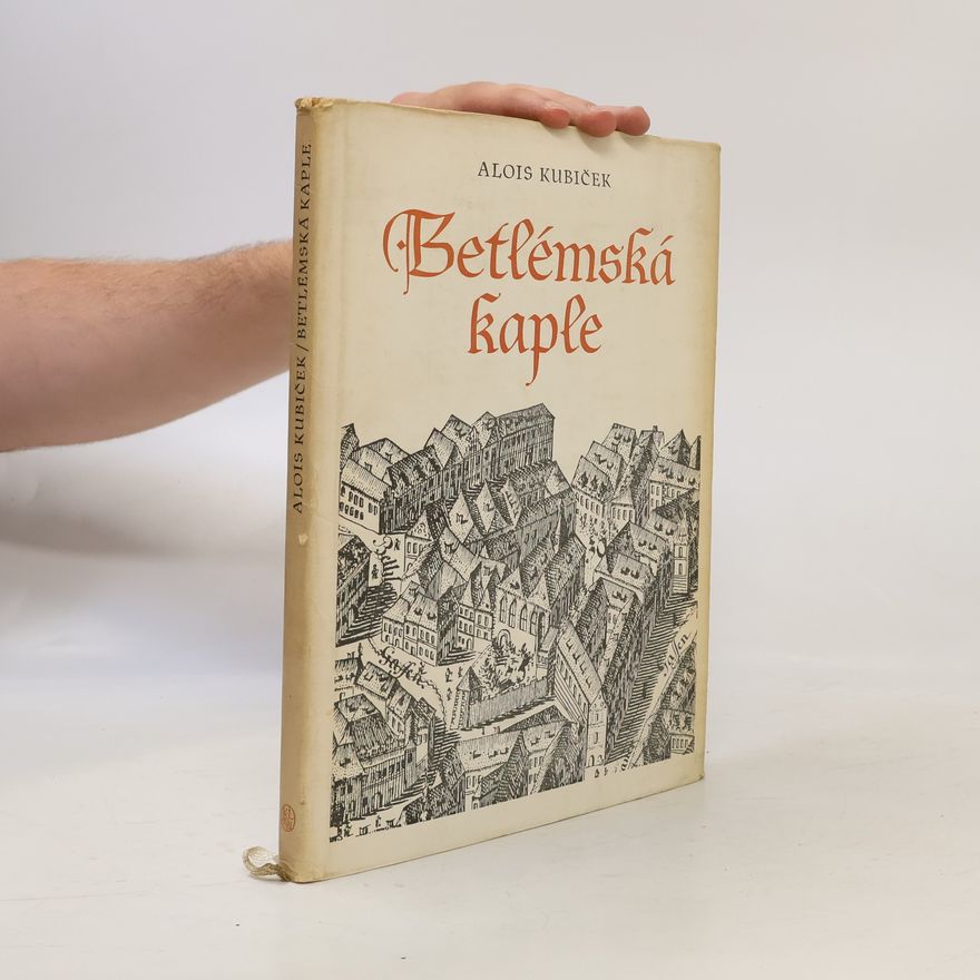 Alois Kubiček Betlémská kaple