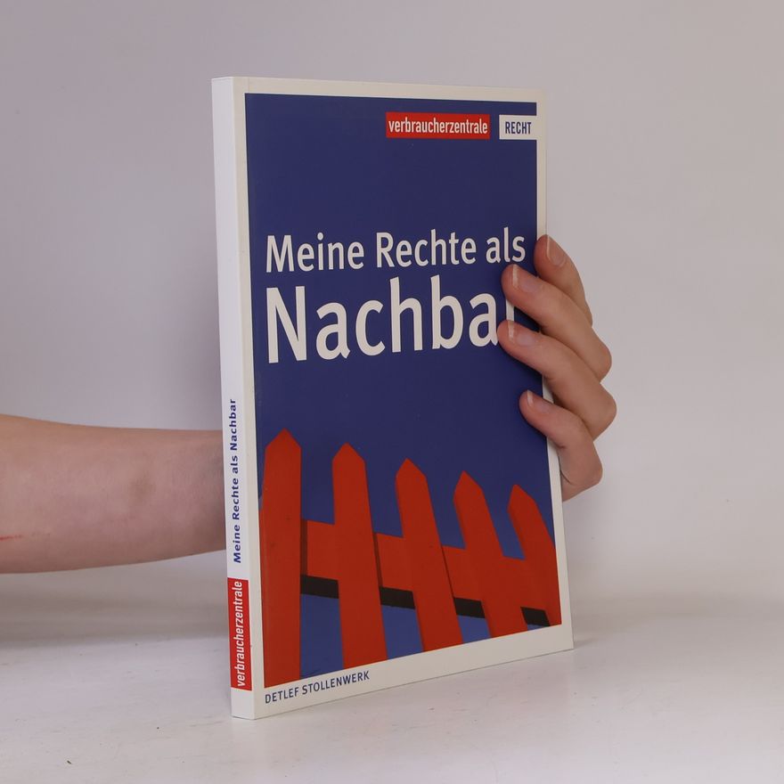 Detlef Stollenwerk Recht: Meine Rechte als Nachbar