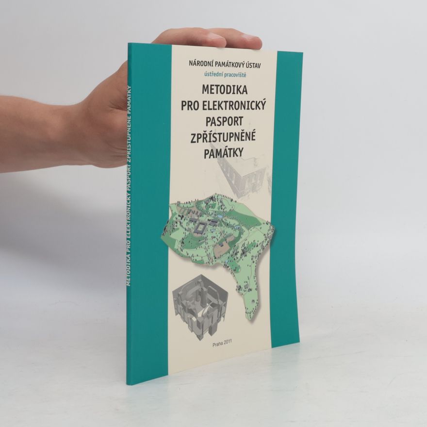 Various authors Metodika pro elektronický pasport zpřístupněné památky