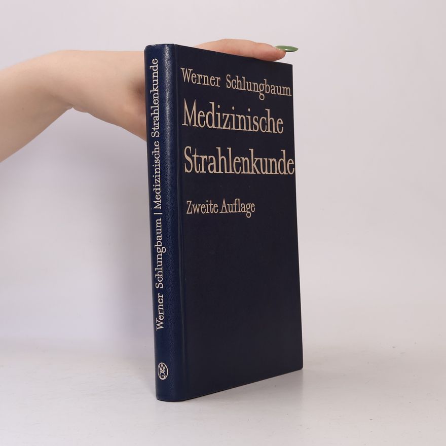 Werner Schlungbaum Medizinische Strahlenkunde