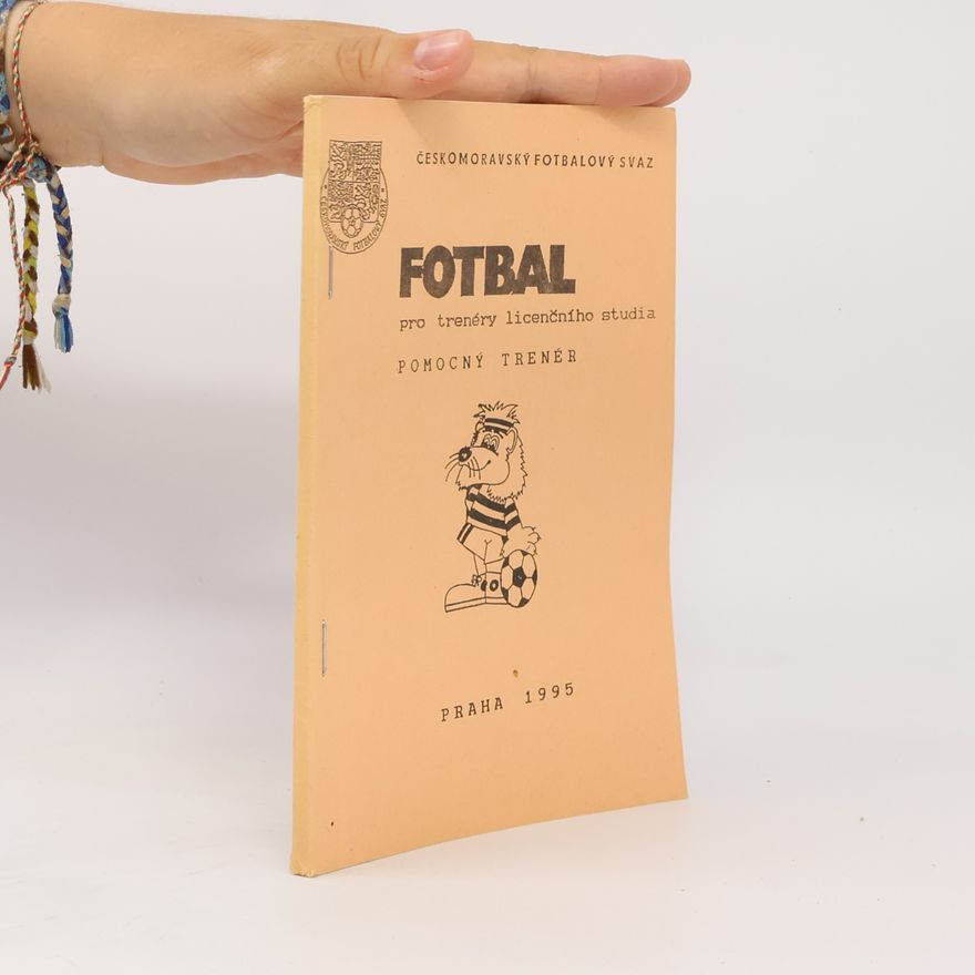 Kolektív autorov Fotbal pro trenéry licenčního studia