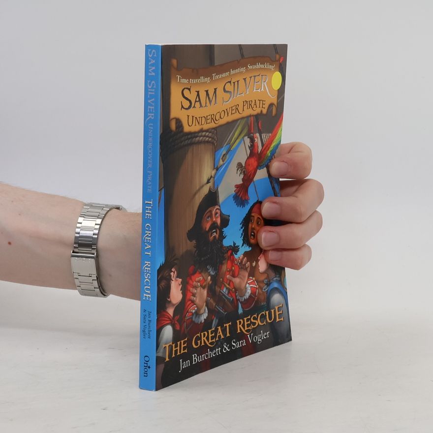 Sara Vogler Sam Silver Undercover Pirate - 7: The Great Rescue