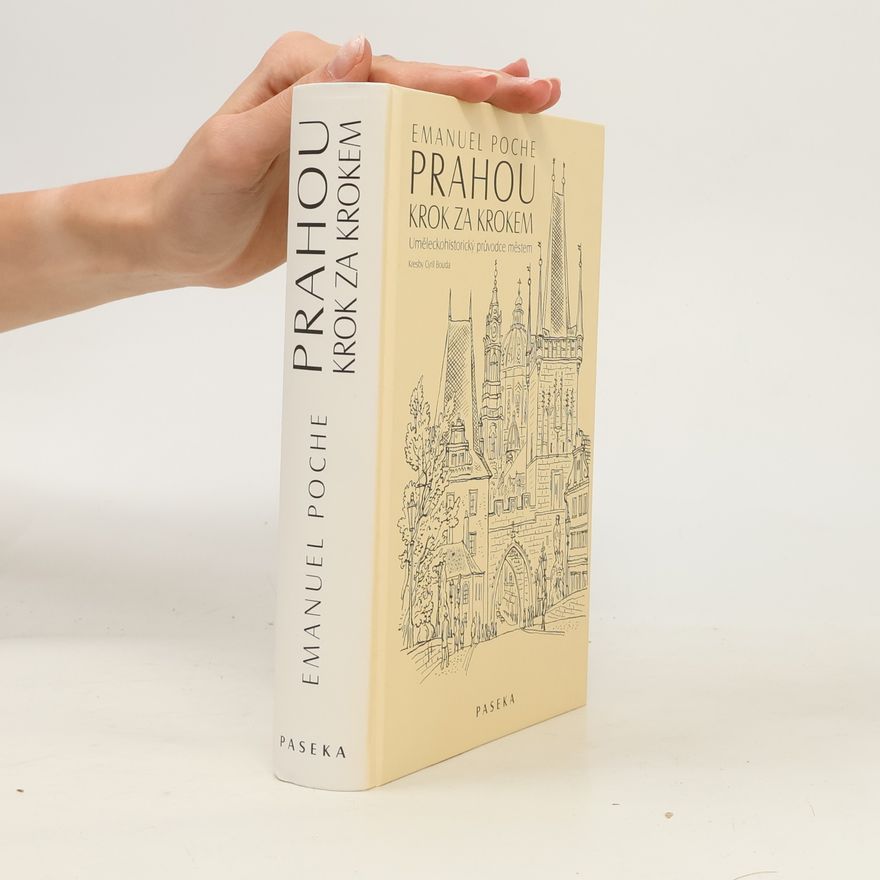Emanuel Poche Prahou krok za krokem: Uměleckohistorický průvodce městem