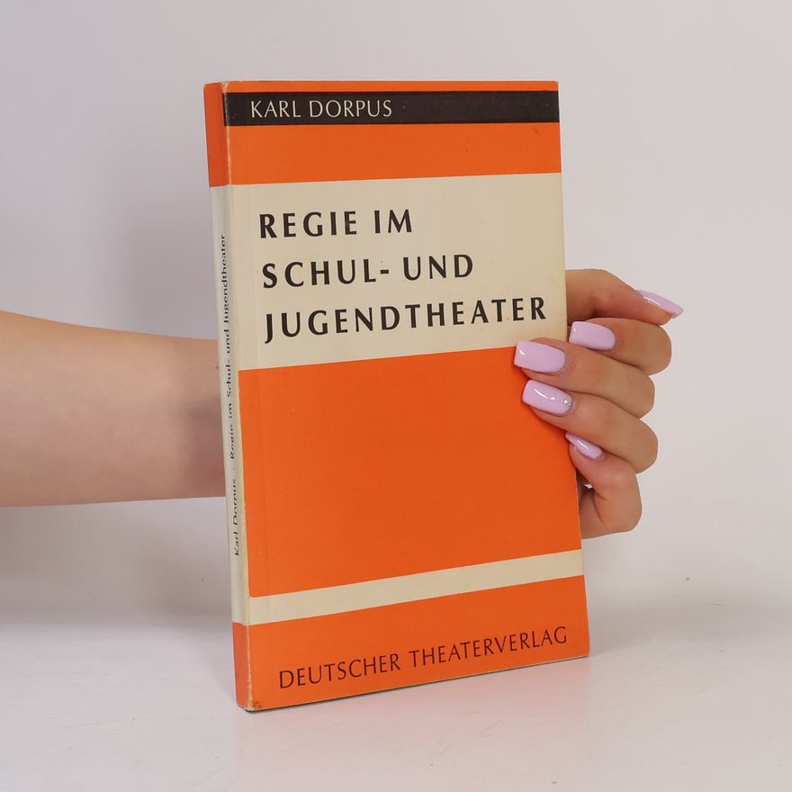Karl Dorpus Regie im Schul- und Jugendtheater