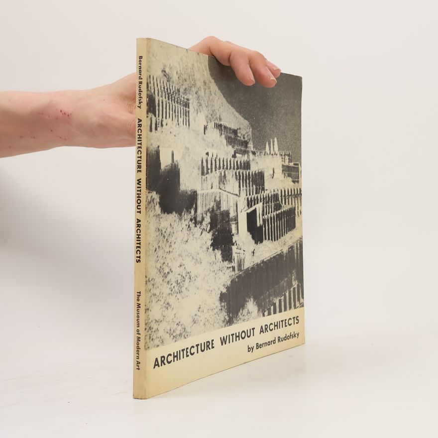 Bernard Rudofsky Architecture Without Architects