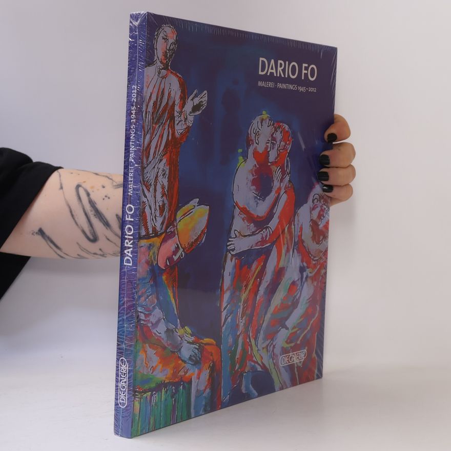 Dario Fo Dario Fo. Malerei - Paintings 1945-2012