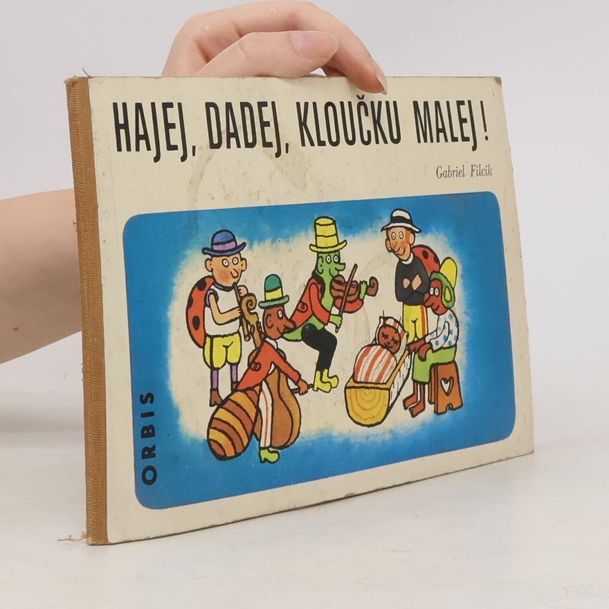 Gabriel Filcík Hajej, dadej, kloučku malej!
