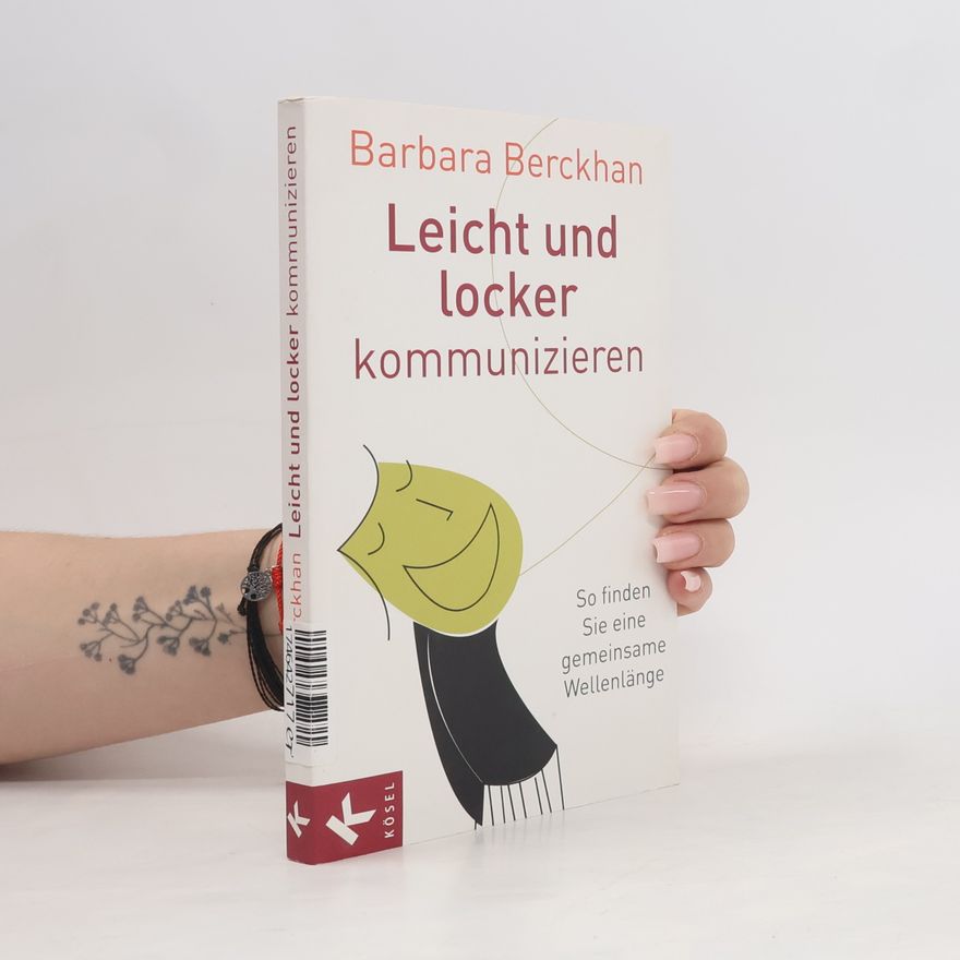 Barbara Berckhan Leicht und locker kommunizieren