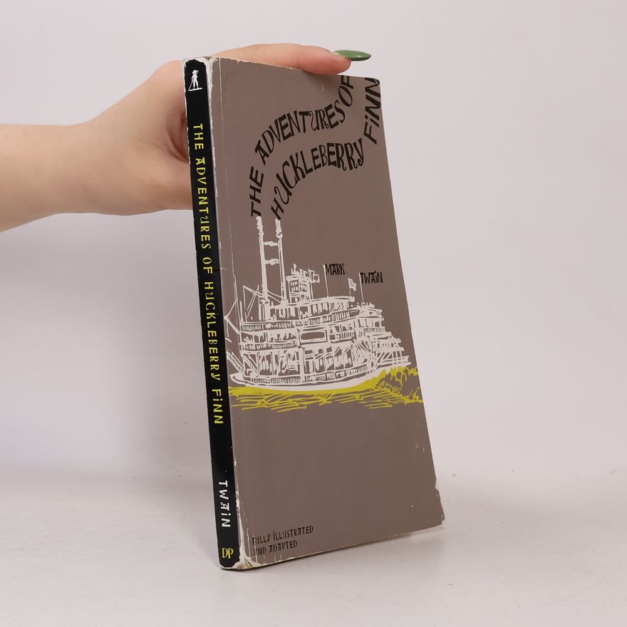 Mark Twain The Adventures of Huckleberry Finn - Fully Illustrated and Adapted