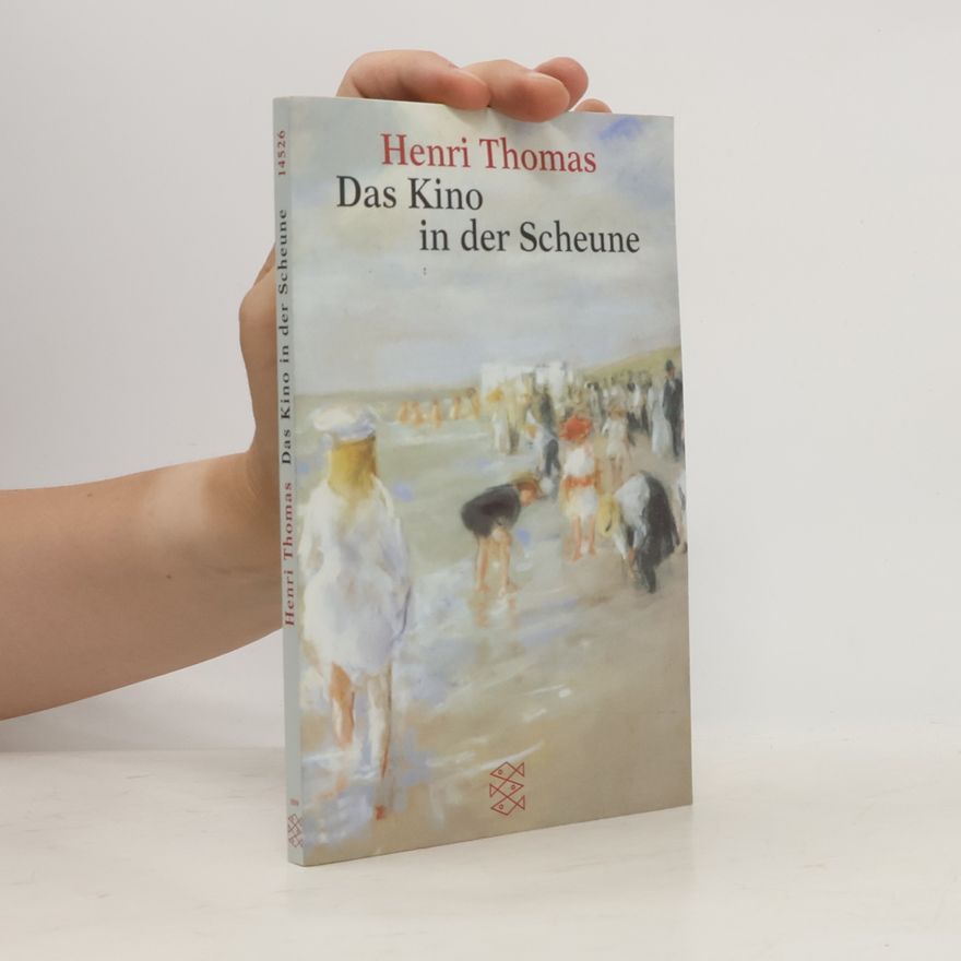 Henri Thomas Das Kino in der Scheune