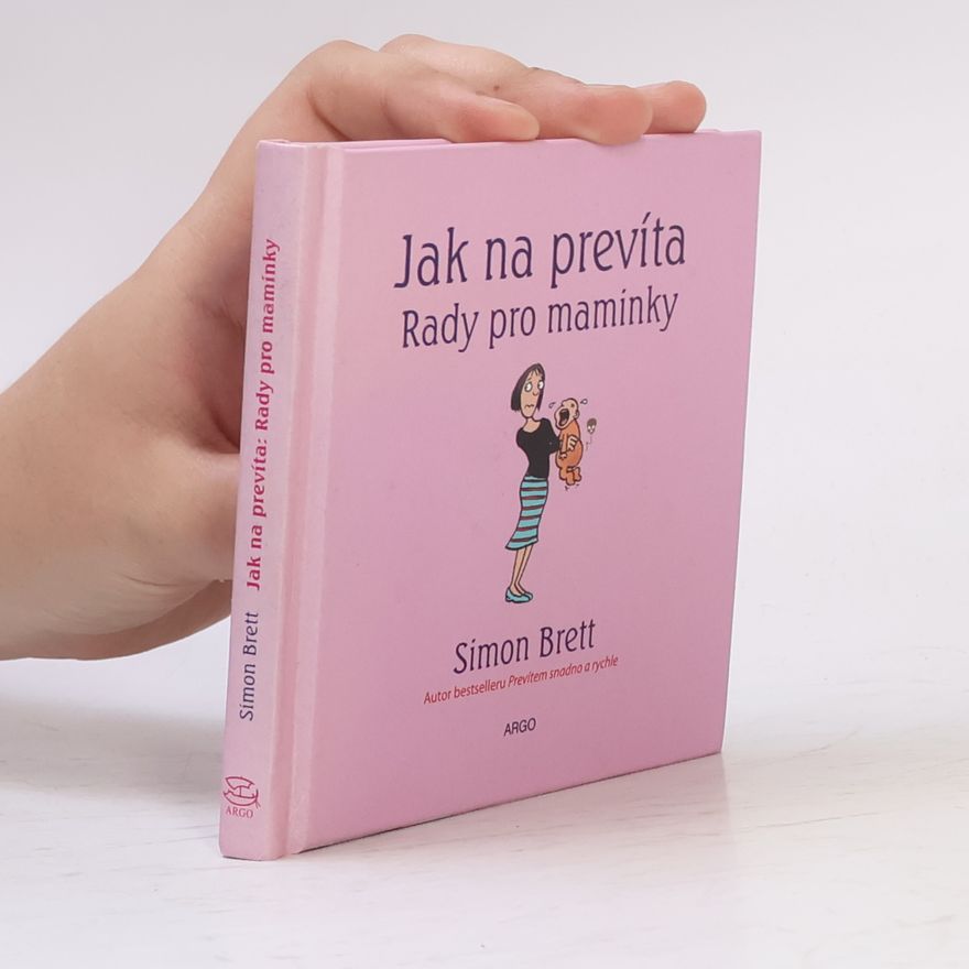 Alex Hallatt Jak na prevíta. Rady pro maminky.