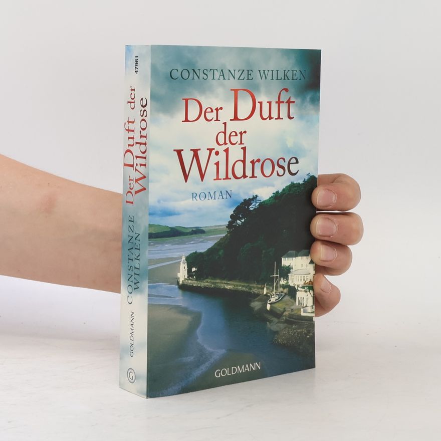 Constanze Wilken Der Duft der Wildrose