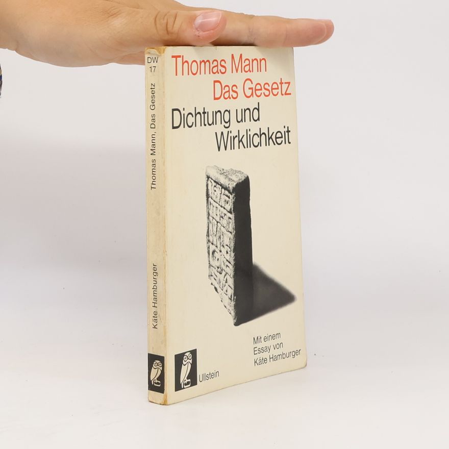 Thomas Mann Das Gesetz. Dichtung und Wirklichkeit