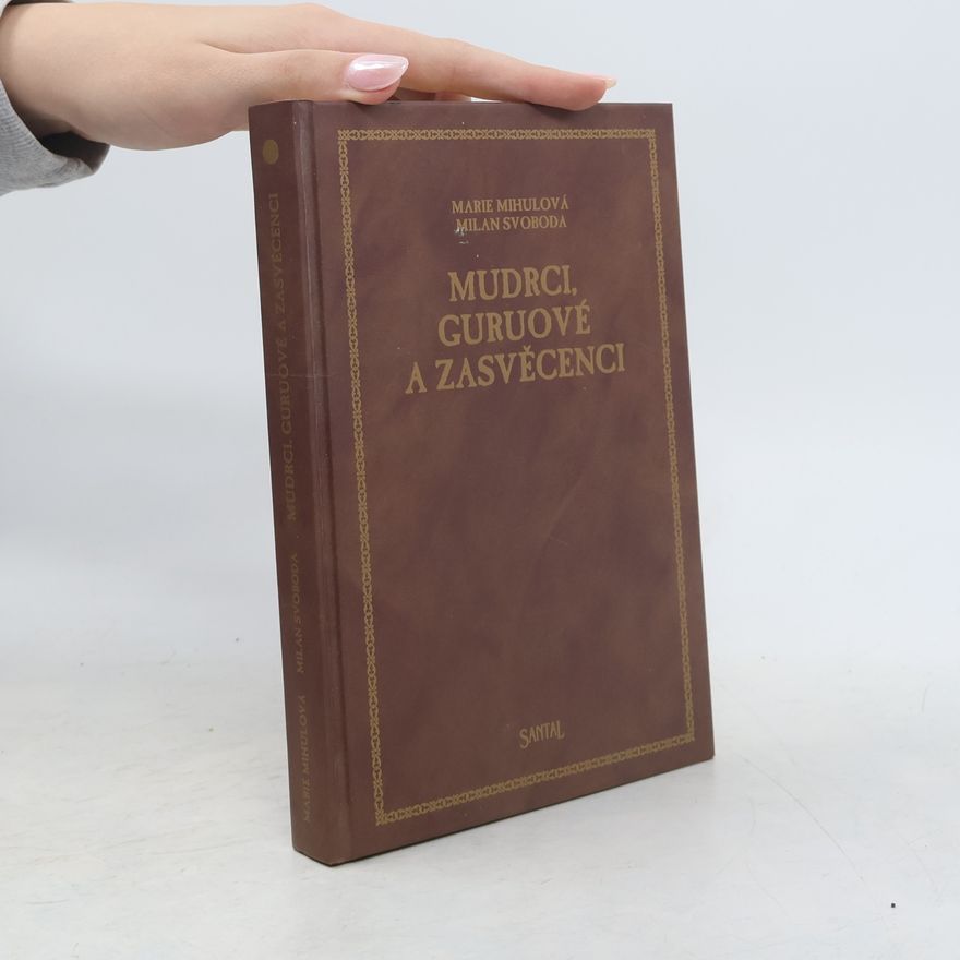 M. Mihulová Mudrci, guruové a zasvěcenci