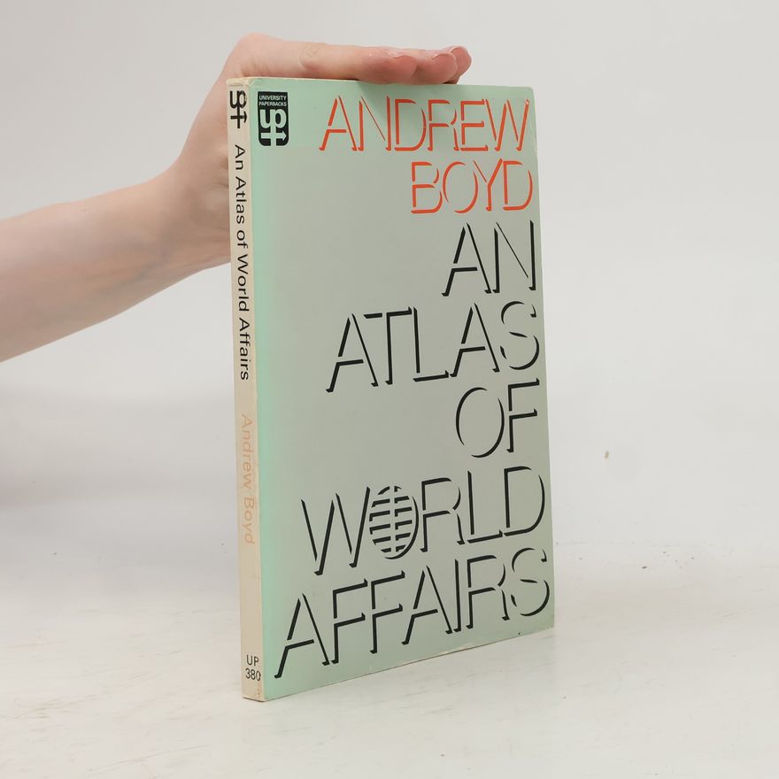 Andrew Boyd An Atlas of World Affairs