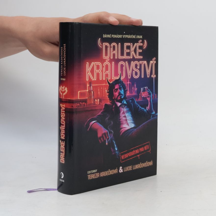 Tereza Kadečková Daleké království : dávné pohádky vyprávěné jinak