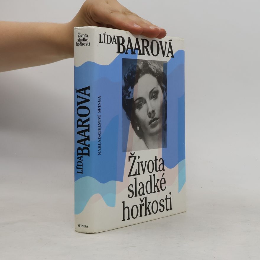 Lída Baarová Života sladké hořkosti
