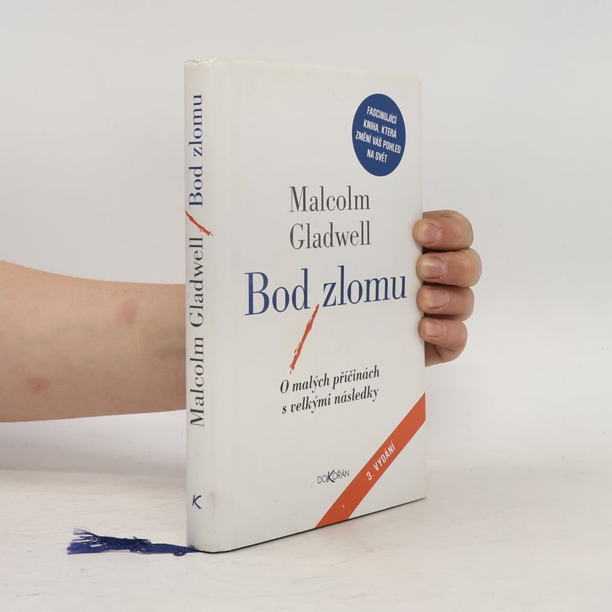 Malcolm Gladwell Bod zlomu: O malých příčinách s velkými následky