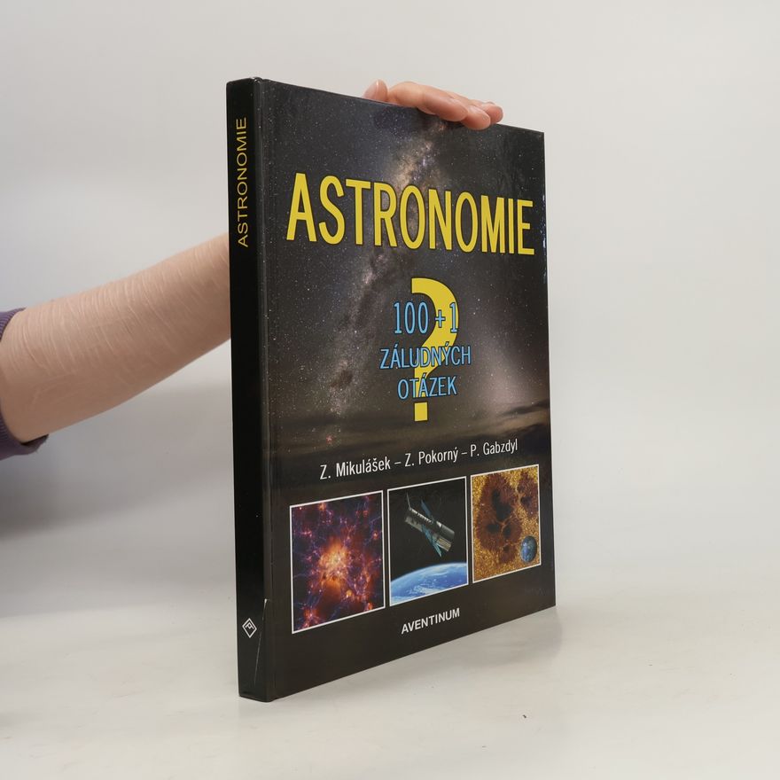 Zdeněk Pokorný Astronomie: 100+1 záludných otázek