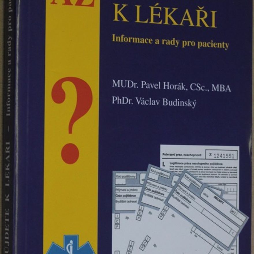 Pavel Horák Než (až) půjdete k lékaři : důležité rady a informace pro každého