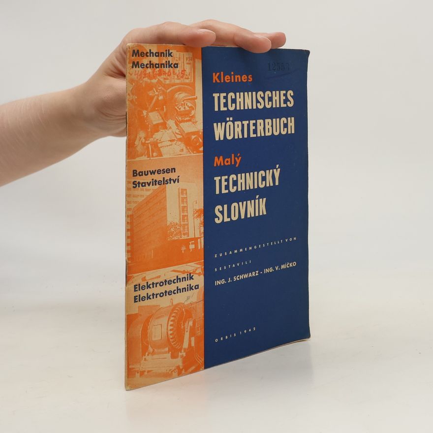 Erich J. Schwarz Kleines technisches Wörterbuch. Malý technický slovník