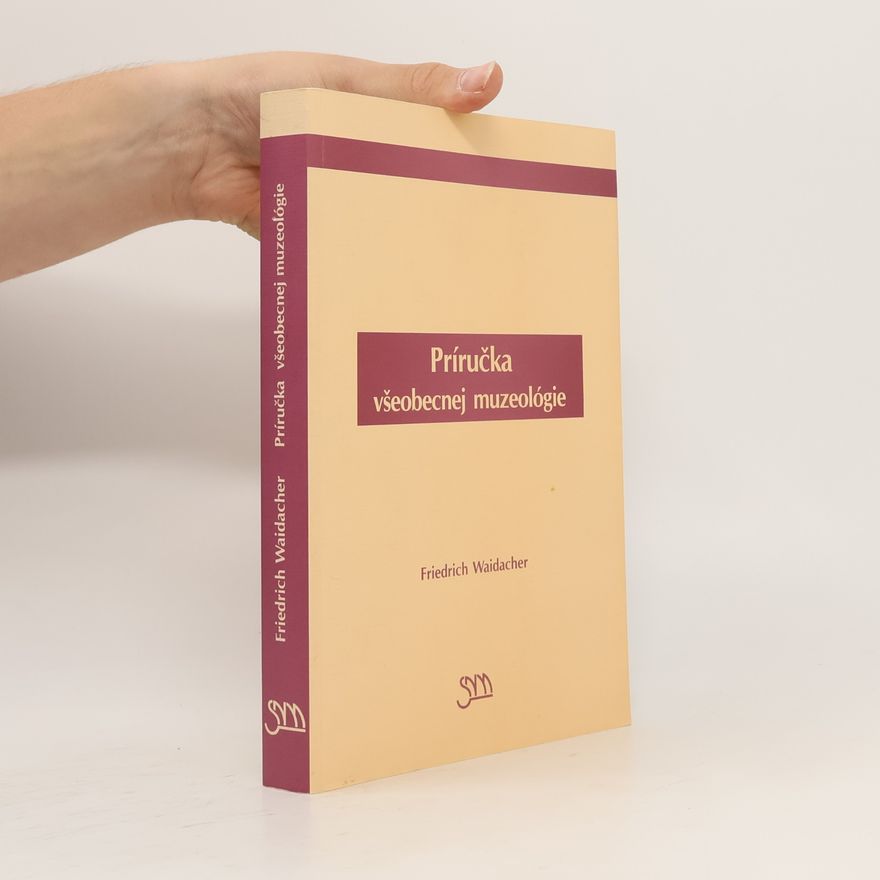 Friedrich Waidacher Príručka všeobecnej muzeológie