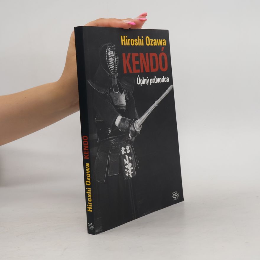 Hiroshi Ozawa Kendó: Úplný průvodce