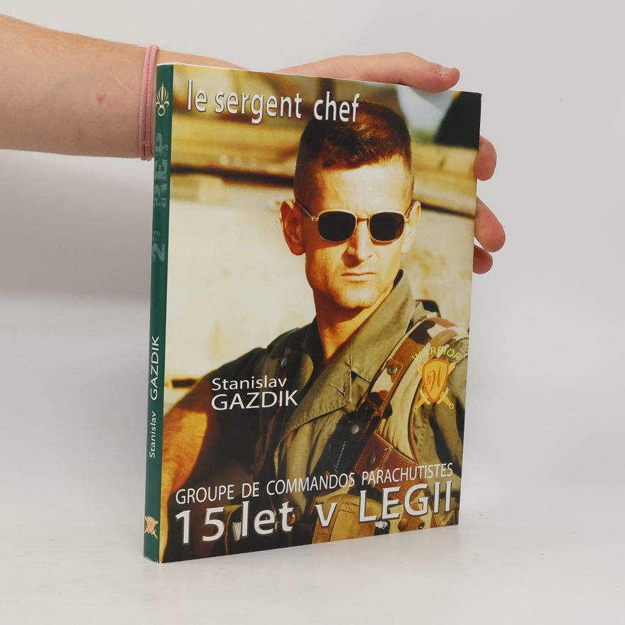Stanislav Gazdik 15 let v legii