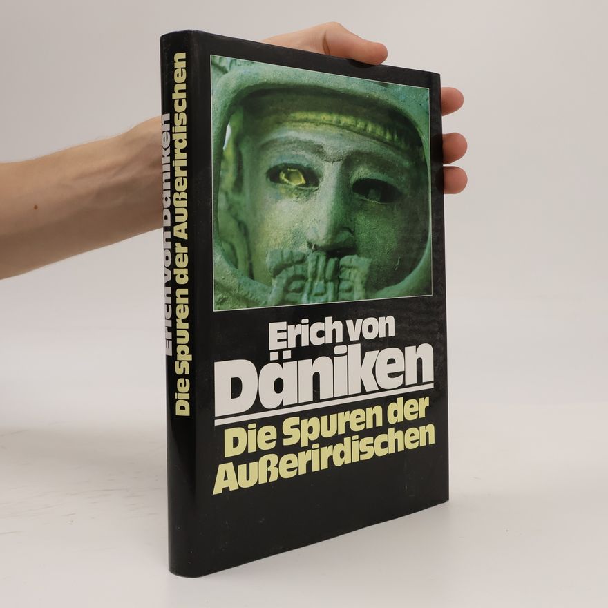 Erich von Däniken Die Spuren der Außerirdischen