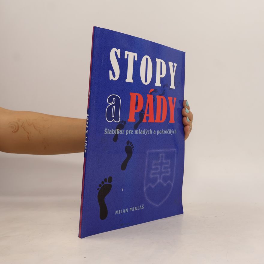 Milan Mikláš Stopy a pády: Šlabikár pre mladých a pokročilých