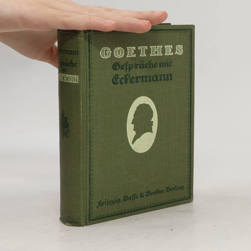 Johann Wolfgang von Goethe Goethes Gespräche mit Eckermann