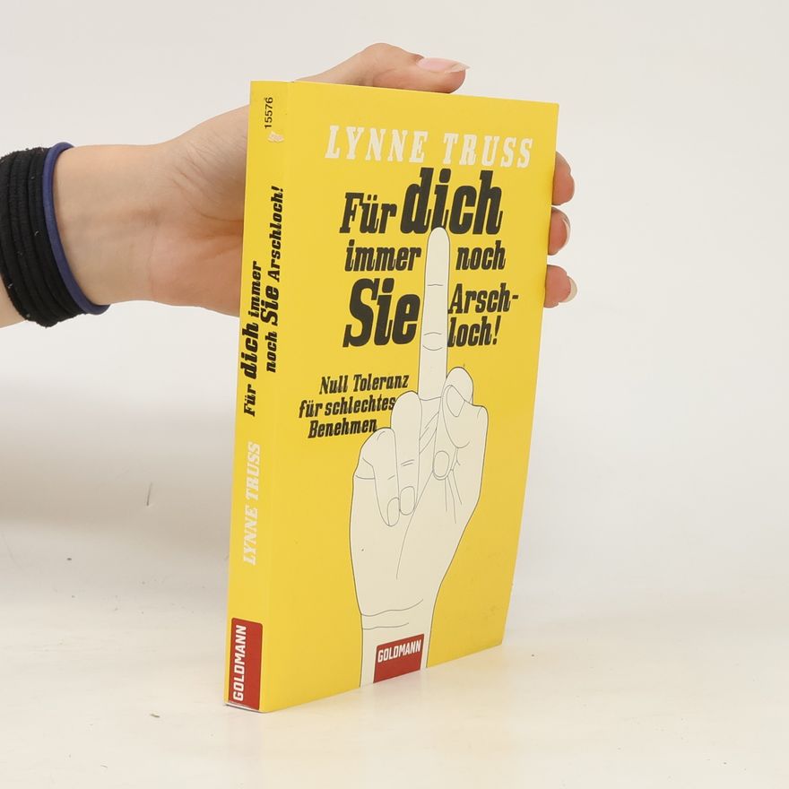 Lynne Truss Für dich immer noch Sie Arschloch!