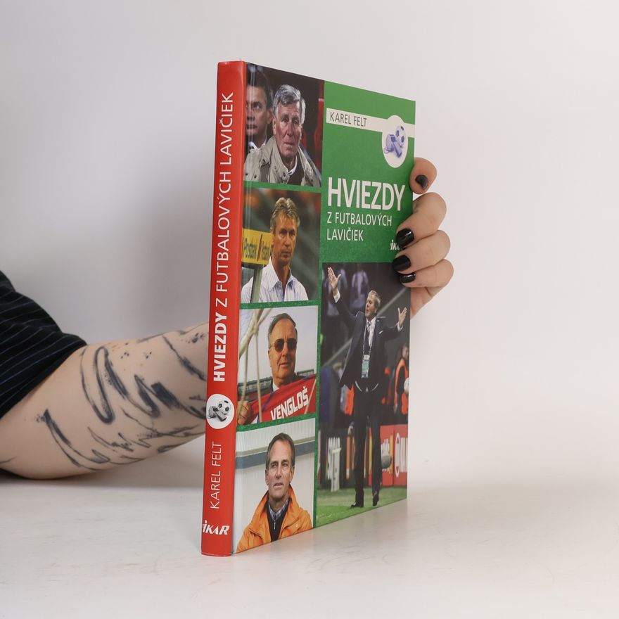 Karel Felt Hviezdy z futbalových lavičiek
