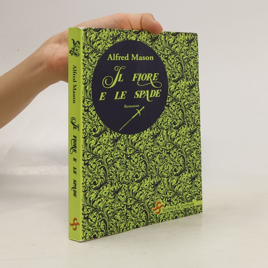 A. E. W. Mason VociRiscoperte: Il fiore e le spade