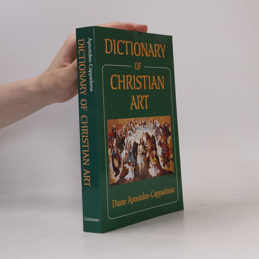 Diane Apostolos-Cappadona Dictionary of Christian Art