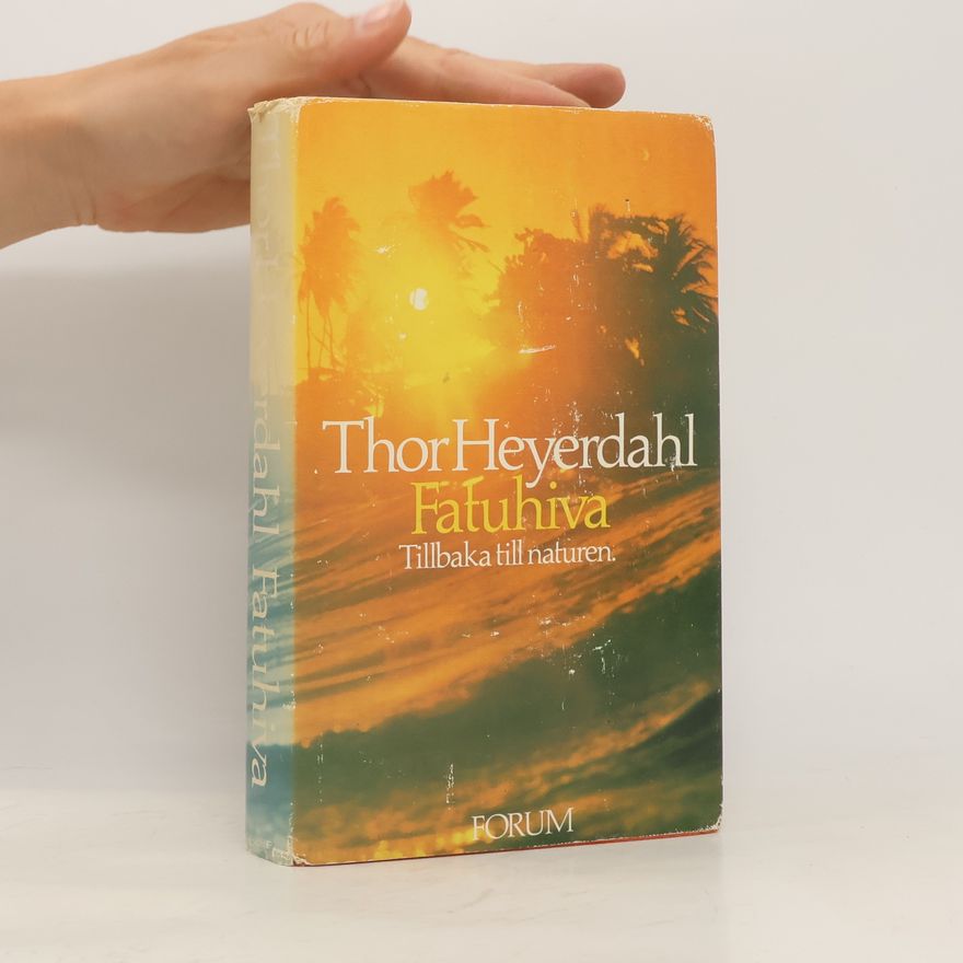 Thor Heyerdahl Fatuhiva Tillbaka till naturen