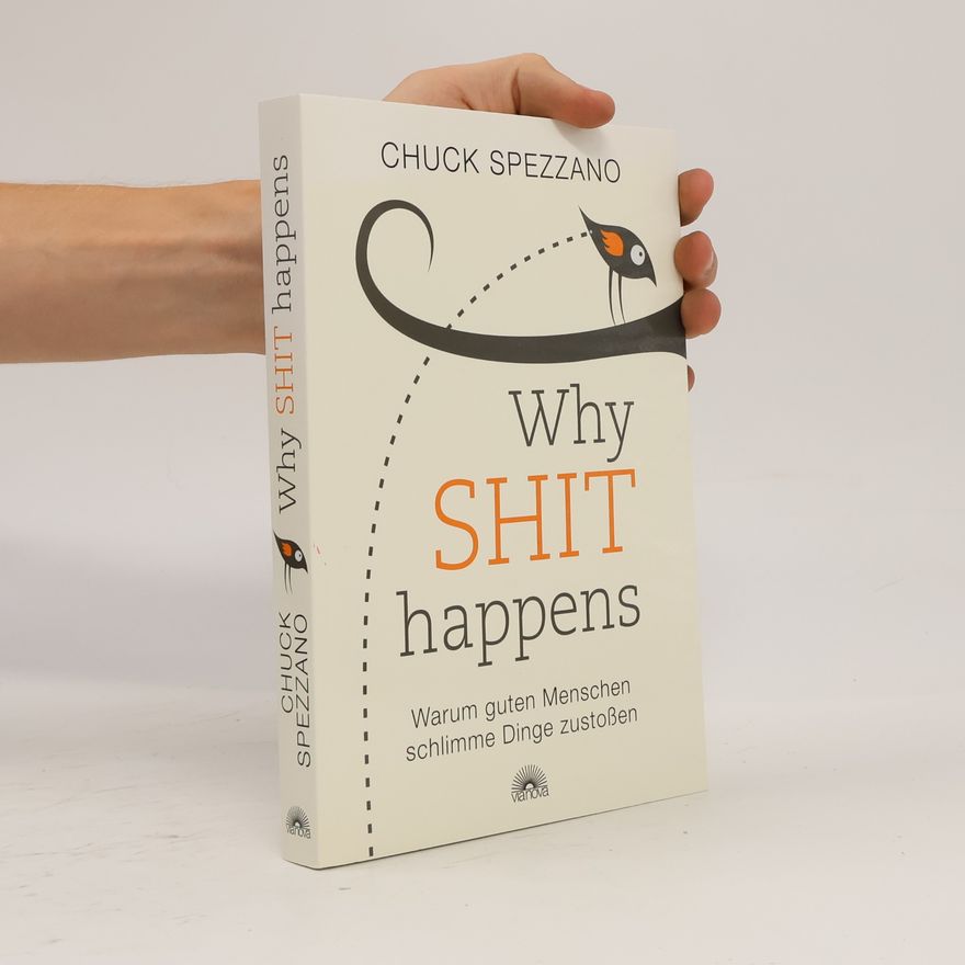 Chuck Spezzano Why shit happens