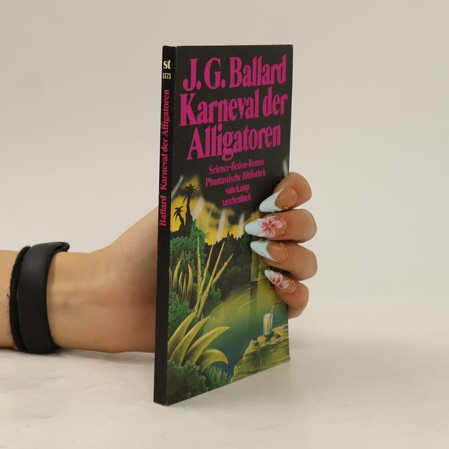 J. G. Ballard Karneval der Alligatoren. Roman