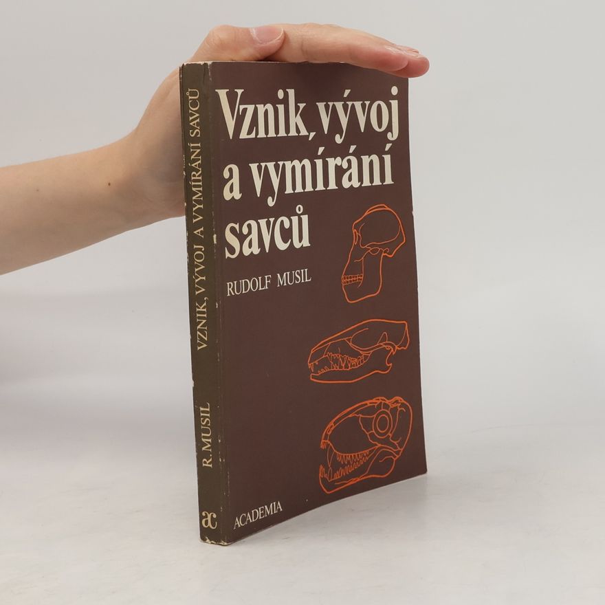 Rudolf Musil Vznik, vývoj a vymírání savců