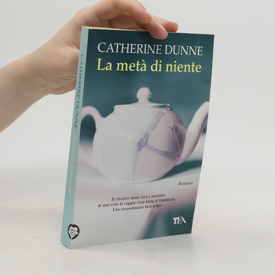 Catherine Dunne La metà di niente