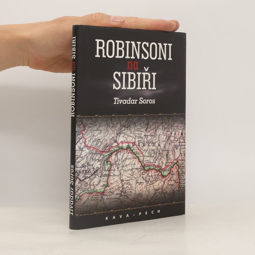 Tivadar Soros Robinsoni na Sibiři a nejspravedlivější soud