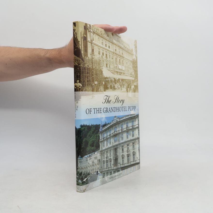 Stanislav Burachovič The Story of the Grandhotel Pupp