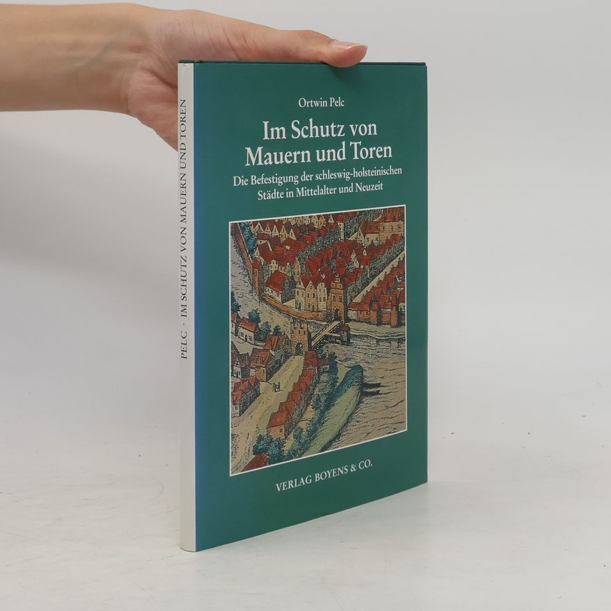 Ortwin Pelc Kleine Schleswig-Holstein-Bücher - 53: Im Schutz von Mauern und Toren