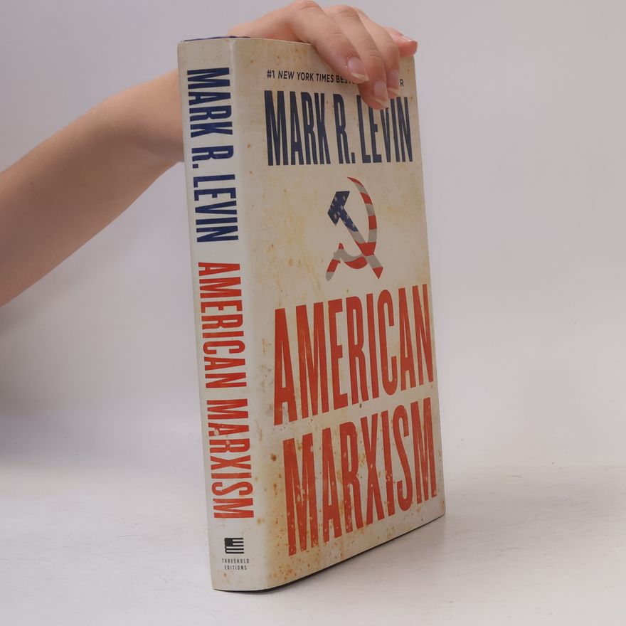 Mark R. Levin American Marxism