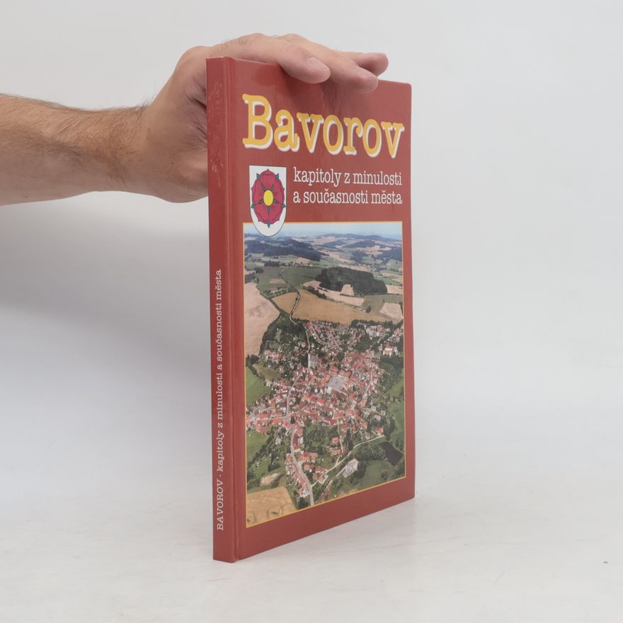 Jan Olejník Bavorov : kapitoly z minulosti a současnosti města